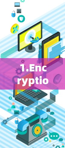 1.Encryption Settings: